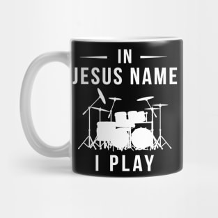 In Jesus' Name, I Rock the Drums! Mug